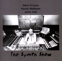 O'Leary / Wollesen / Saft: The Synth Show