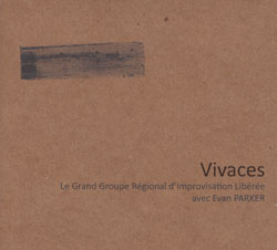Parker, Evan & GGRIL (Grand Groupe Regional d'Improvisation Liberee): Vivaces