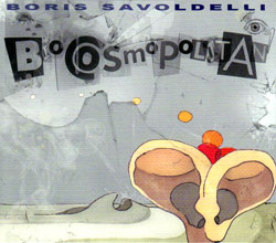 Savoldelli, Boris: Biocosmopolitan <i>[Used Item]</i> (MoonJune)