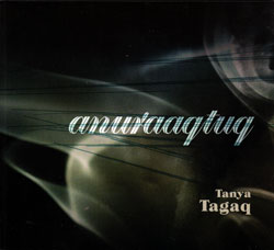 Tagaq, Tanya : Anuraaqtuq - Le Vent (The Wind) (Les Disques Victo)