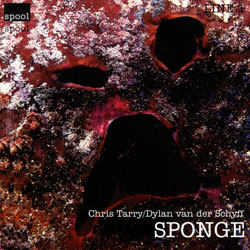 Tarry, Chris / Dylan van der Schyff: Sponge (Spool)