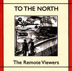 Remote Viewers, The: To The North (Remote Viewers)