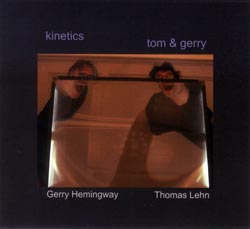 Tom & Gerry (Thomas Lehn & Gerry Hemingway): Kinetics (Auricle)