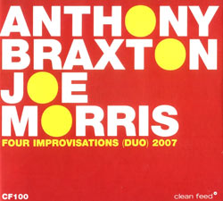 Braxton, Anthony / Morris, Joe : 4 Improvisations (Duets) 2007