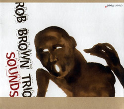 Brown Trio, Rob : Sounds