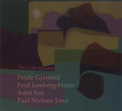 Gjerstad / Lonberg-Holm / Sen / Nilssen-Love: The Cello Quartet