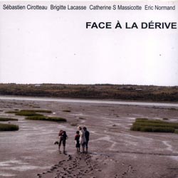 Cirotteau / Lacasse / Massicotte / Normand: Face a la derive