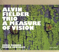 Fielder Trio, Alvin: A Measure of Vision (Clean Feed)