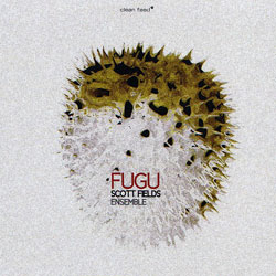 Fields, Scott Ensemble: Fugu