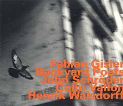 Gisler, Fabin / John Schroder / Colin Vallon / Henrik Walsdorf: Backyard Poets