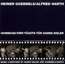 Goebbels, Heiner / Harth, Alfred : Hommage/Fier Fauste fur Hanns Eisler & Von Sprengen des Gartens [ (Recommended Records)