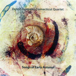 Gonzalez, Dennis: Songs Of Early Autumn