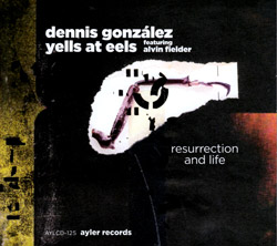 Gonzalez, Dennis Yells at Eels: Resurrection and Life