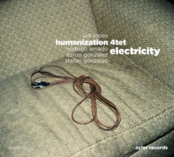 Lopes, Luis Humanization 4tet: Electricity