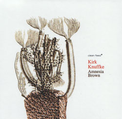 Knuffke, Kirk Trio: Amnesia Brown (Clean Feed)