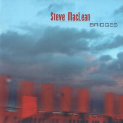 MacLean, Steve: Bridges (Recommended Records)
