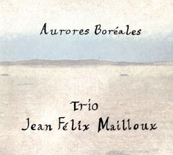 Mailloux, Jean Felix Trio: Aurores Boreales <i>[Used Item]</i> (Malasartes)