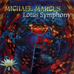 Marcus, Michael: Lotus Symphony (Not Two)