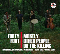 Mostly Other People Do The Killing: Forty Fort (Hot Cup Records)