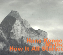 Kennel, Hans / Mytha: How It All Started