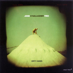 O'Gallagher, John Trio: Dirty Hands (Clean Feed)