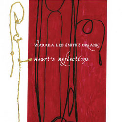 Smith, Wadada Leo Organic: Heart's Reflection [2 CDs] (Cuneiform)