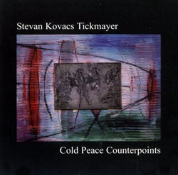Tickmayer, Stevan Kovacs: Cold Peace Counterpoints (Recommended Records)