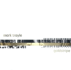 Trayle, Mark : Goldstripe (Creative Sources)